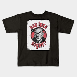 "Bad Idea, Right?" Humor Kids T-Shirt